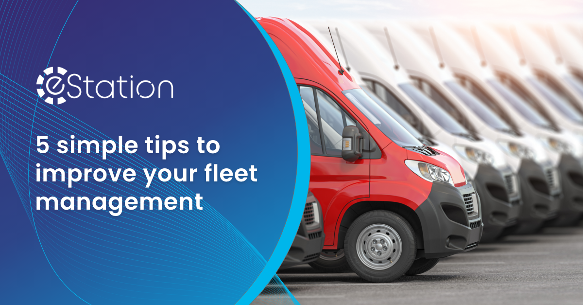 5 Simple Tips to Improve Your Fleet Management 